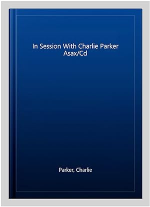 Imagen del vendedor de In Session With Charlie Parker Asax/Cd a la venta por GreatBookPricesUK