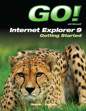 Seller image for Go! With Microsoft Internet Explorer 9 : Getting Started for sale by GreatBookPricesUK