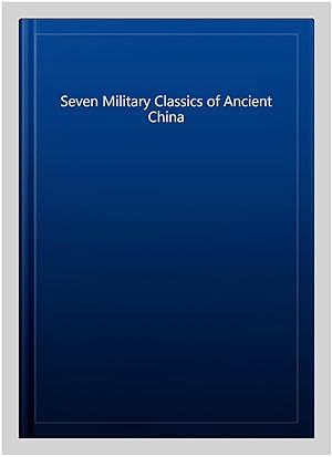 Seller image for Seven Military Classics of Ancient China for sale by GreatBookPricesUK