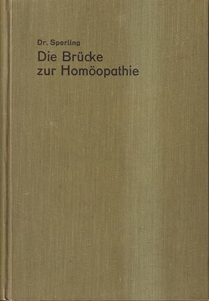 Immagine del venditore per Die Brcke zur Homopathie und der Weg zur Einheit der Arzneimittel venduto da Leipziger Antiquariat