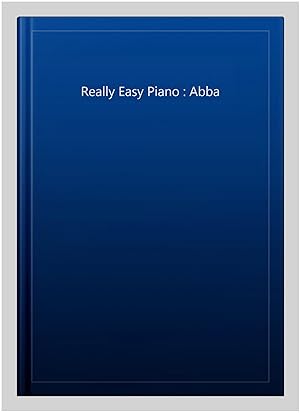 Image du vendeur pour Really Easy Piano : Abba mis en vente par GreatBookPricesUK