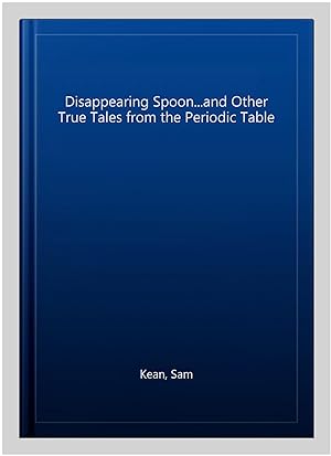 Imagen del vendedor de Disappearing Spoon.and Other True Tales from the Periodic Table a la venta por GreatBookPricesUK