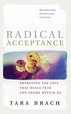 Immagine del venditore per Radical Acceptance : Awakening the Love That Heals Fear and Shame venduto da GreatBookPricesUK