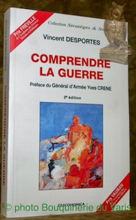 Bild des Verkufers fr Comprendre la guerre. Prface du Gnral d'Arme Yves Crene. 2e Edition. Collection Stratges & Stratgie. zum Verkauf von Bouquinerie du Varis