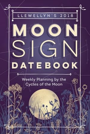 Image du vendeur pour Llewellyn's 2018 Moon Sign Datebook : Weekly Planning by the Cycles of the Moon mis en vente par GreatBookPricesUK