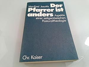 Seller image for Der Pfarrer ist anders : Aspekte e. zeitgenss. Pastoraltheologie Manfred Josuttis for sale by SIGA eG