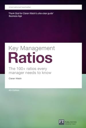 Imagen del vendedor de Key Management Ratios : The 100+ Ratios Every Manager Needs to Know a la venta por GreatBookPricesUK