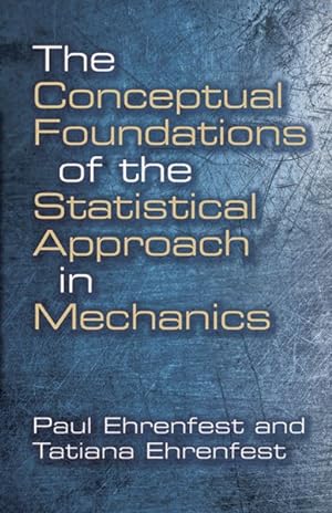 Immagine del venditore per Conceptual Foundations of the Statistical Approach in Mechanics : Dover Books on Physics venduto da GreatBookPricesUK