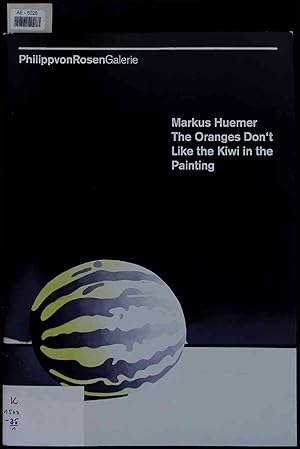 Seller image for The Oranges Don't Like the Kiwi in the Painting. for sale by Antiquariat Bookfarm