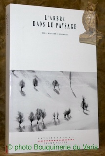 Bild des Verkufers fr L'arbre dans le paysage. Collection Pays Paysages. zum Verkauf von Bouquinerie du Varis