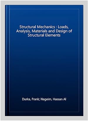 Image du vendeur pour Structural Mechanics : Loads, Analysis, Materials and Design of Structural Elements mis en vente par GreatBookPricesUK