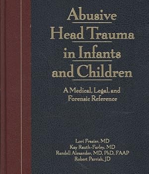 Seller image for Abusive Head Trauma in Infants and Children : A Medical, Legal and Forensic Reference With Supplementary Cd-rom for sale by GreatBookPricesUK
