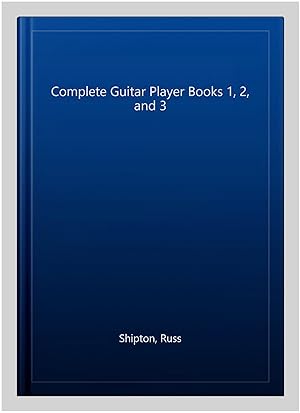 Seller image for Complete Guitar Player Books 1, 2, and 3 for sale by GreatBookPricesUK