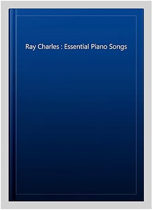 Image du vendeur pour Ray Charles : Essential Piano Songs mis en vente par GreatBookPricesUK