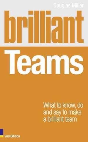 Seller image for Brilliant Teams : What to Know, Do and Say to Make a Brilliant Team for sale by GreatBookPricesUK