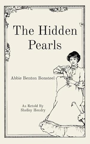 Seller image for The Hidden Pearls : As Retold By Shelley Hendry for sale by Smartbuy