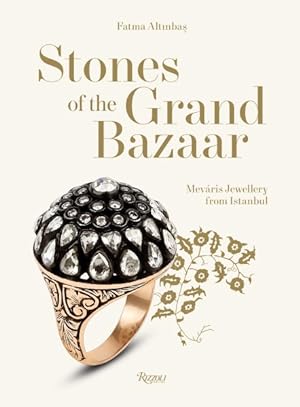 Seller image for Stones of the Grand Bazaar : Meváris Jewellery from Istanbul for sale by GreatBookPricesUK