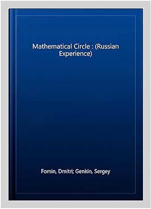 Image du vendeur pour Mathematical Circle : (Russian Experience) mis en vente par GreatBookPricesUK