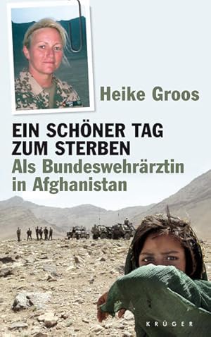 Image du vendeur pour Ein schner Tag zum Sterben: Als Bundeswehrrztin in Afghanistan mis en vente par Gerald Wollermann