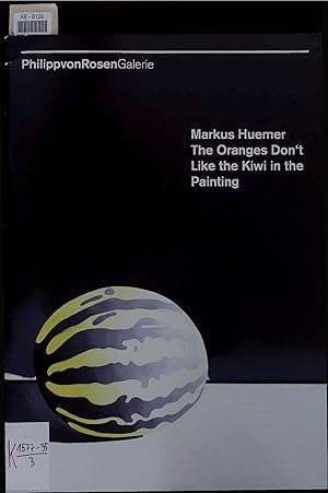 Seller image for The Oranges Don't Like the Kiwi in the Painting. for sale by Antiquariat Bookfarm