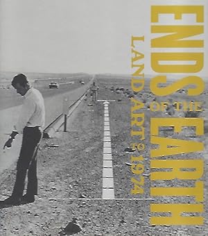 Seller image for Ends of the Earth: Land Art to 1974 for sale by Warwick Books, member IOBA