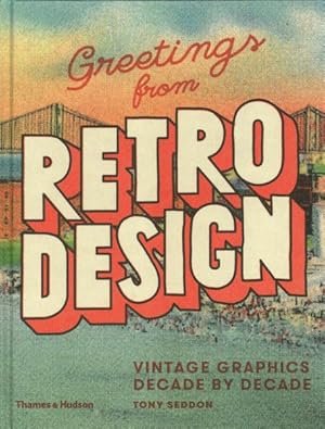 Immagine del venditore per Greetings from Retro Design : Vintage Graphics Decade by Decade venduto da GreatBookPricesUK