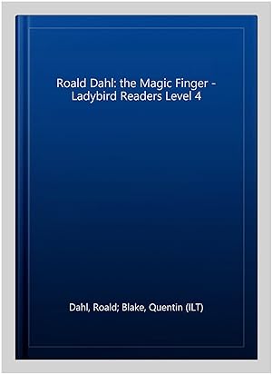 Seller image for Roald Dahl: the Magic Finger - Ladybird Readers Level 4 for sale by GreatBookPricesUK