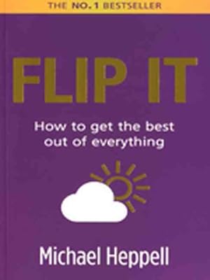 Seller image for Flip It : how to Get the Best Out of Everything for sale by GreatBookPricesUK