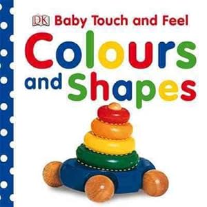 Imagen del vendedor de Baby Touch and Feel Colours and Shapes a la venta por GreatBookPricesUK