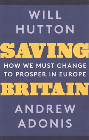 Bild des Verkufers fr Saving Britain : How We Must Change to Prosper in Europe zum Verkauf von GreatBookPricesUK