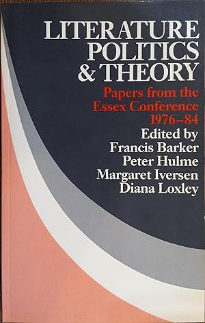 Imagen del vendedor de Literature, Politics and Theory: Papers from the Essex Conference 1976-84 (New Accents) a la venta por The Book House, Inc.  - St. Louis