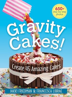 Immagine del venditore per Gravity Cakes! : Create 45 Amazing Cakes venduto da GreatBookPricesUK