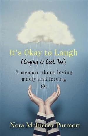 Imagen del vendedor de It's Okay to Laugh (Crying Is Cool Too) : A memoir about loving madly and letting go a la venta por GreatBookPricesUK