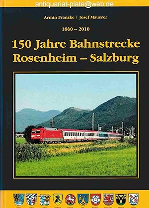 Bild des Verkufers fr 150 Jahre Bahnstrecke Rosenheim - Salzburg. 1860-2010 zum Verkauf von Antiquariat-Plate