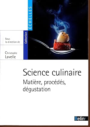 science culinaire Matière, procédés, dégustation