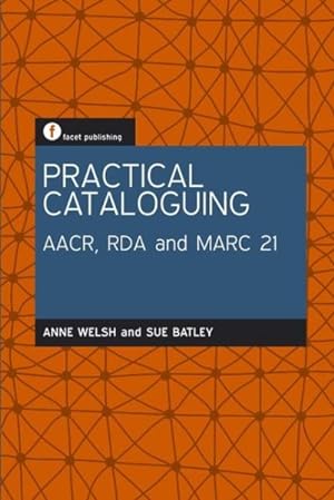 Image du vendeur pour Practical Cataloguing Aacr, Rda and Mar21 mis en vente par GreatBookPricesUK