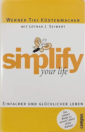 Bild des Verkufers fr simplify your life: Einfacher und glcklicher leben zum Verkauf von Gabis Bcherlager