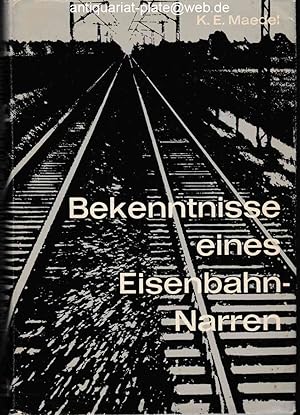 Bekenntnisse eines Eisenbahn-Narren.