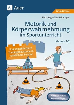 Bild des Verkufers fr Motorik und Krperwahrnehmung im Sportunterricht : Frei kombinierbare Trainingsbausteine in handlichem Format fr die Klassen 1 und 2 zum Verkauf von AHA-BUCH GmbH