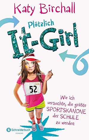 Plötzlich It-Girl - Wie ich versuchte, die größte Sportskanone der Schule zu werden (It Girl Seri...