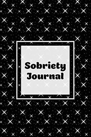 Bild des Verkufers fr Sobriety Journal: Addiction Recovery Notebook, Guided Daily Diary For Practical Reflection, Writing Thoughts, Gifts, Celebrate Being Sober, Book zum Verkauf von WeBuyBooks