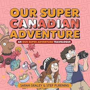 Seller image for Our Super Canadian Adventure : An Our Super Adventure Travelogue for sale by GreatBookPricesUK
