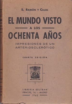 Seller image for El mundo visto a los ochenta aos. Impresiones de un arteriosclertico for sale by LIBRERA GULLIVER