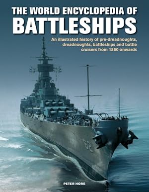 Image du vendeur pour World Encyclopedia of Battleships : An Illustrated History of Pre-dreadnoughts, Dreadnoughts, Battleships and Battle Cruisers from 1860 Onwards mis en vente par GreatBookPricesUK