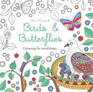 Immagine del venditore per Birds & Butterflies : Colouring for Mindfulness venduto da GreatBookPricesUK