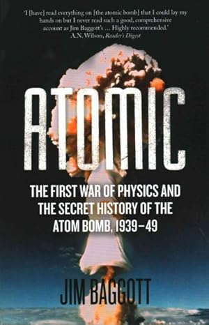 Seller image for Atomic : The First War of Physics and the Secret History of the Atom Bomb 1939-49 for sale by GreatBookPricesUK