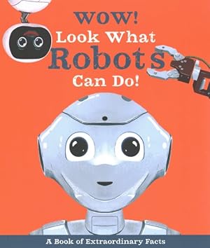 Image du vendeur pour Wow! Look What Robots Can Do! mis en vente par GreatBookPricesUK
