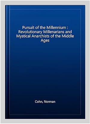 Immagine del venditore per Pursuit of the Millennium : Revolutionary Millenarians and Mystical Anarchists of the Middle Ages venduto da GreatBookPricesUK