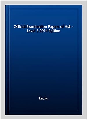 Imagen del vendedor de Official Examination Papers of Hsk - Level 3 2014 Edition -Language: chinese a la venta por GreatBookPricesUK