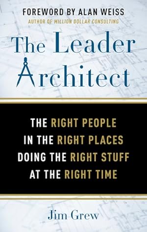 Seller image for Leader Architect : The Right People in the Right Places Doing the Right Stuff at the Right Time for sale by GreatBookPricesUK